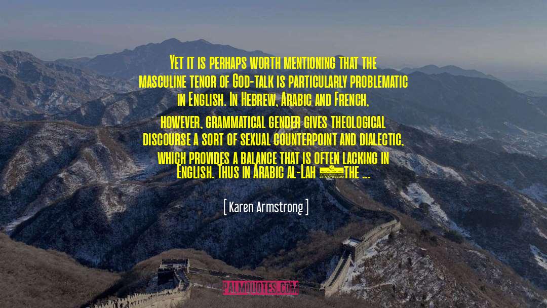 Karen Armstrong Quotes: Yet it is perhaps worth