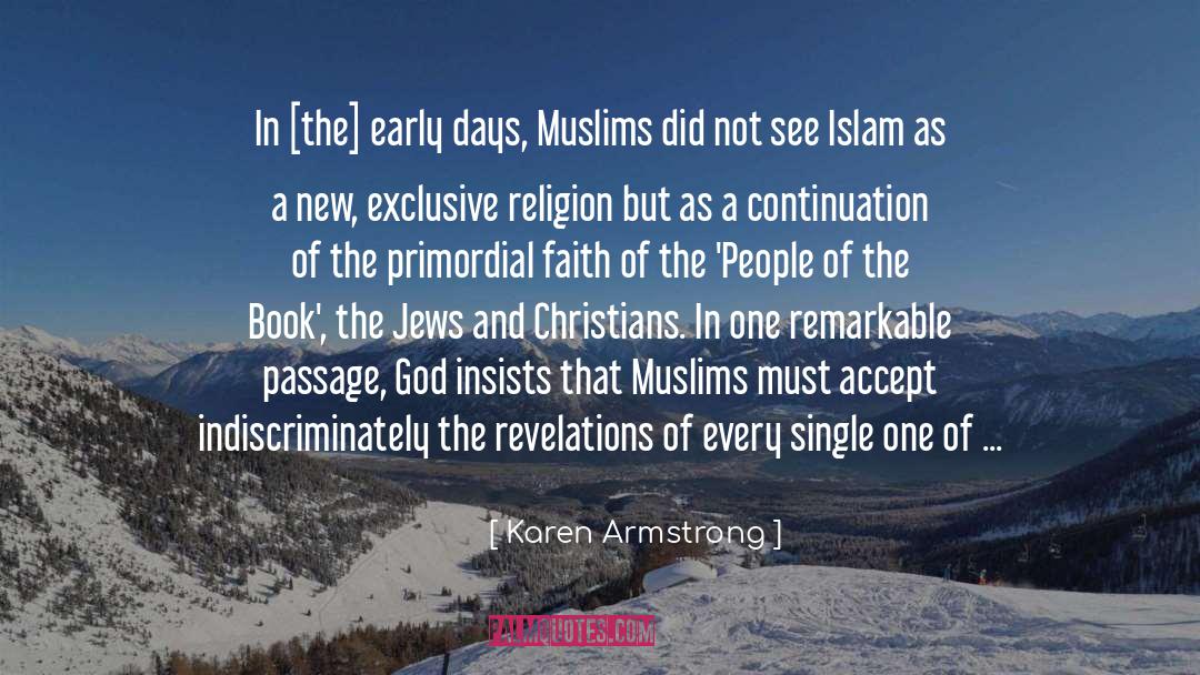 Karen Armstrong Quotes: In [the] early days, Muslims