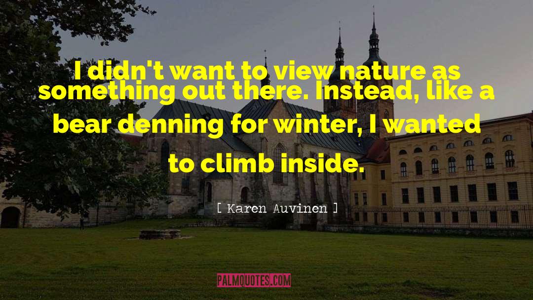 Karen Auvinen Quotes: I didn't want to view