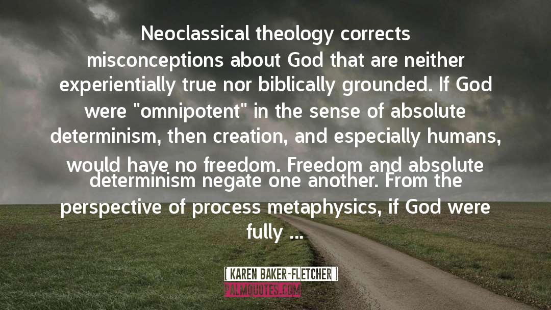 Karen Baker-Fletcher Quotes: Neoclassical theology corrects misconceptions about