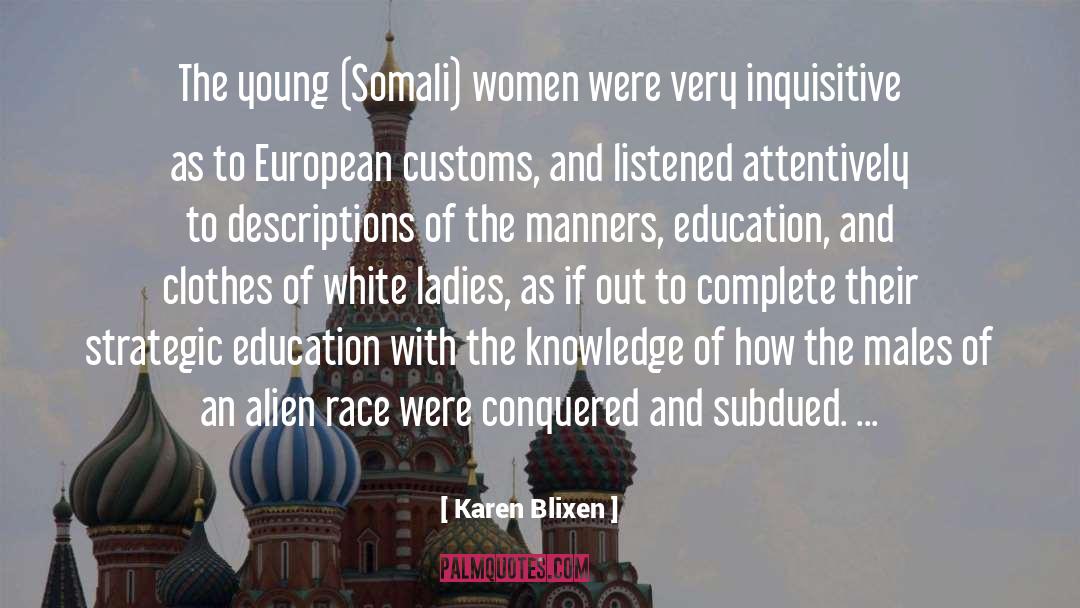 Karen Blixen Quotes: The young (Somali) women were