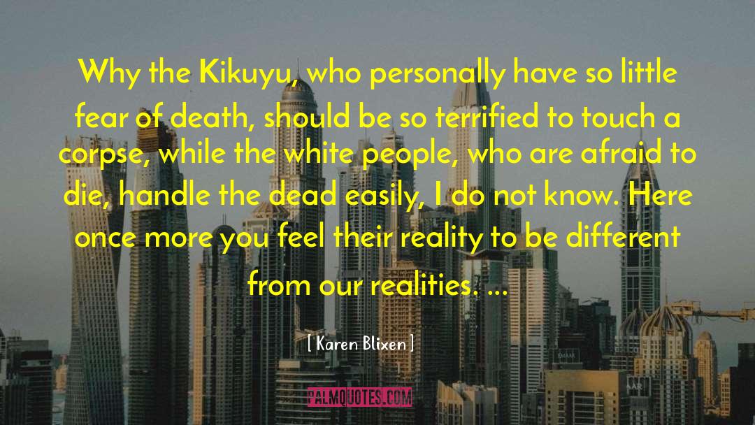 Karen Blixen Quotes: Why the Kikuyu, who personally