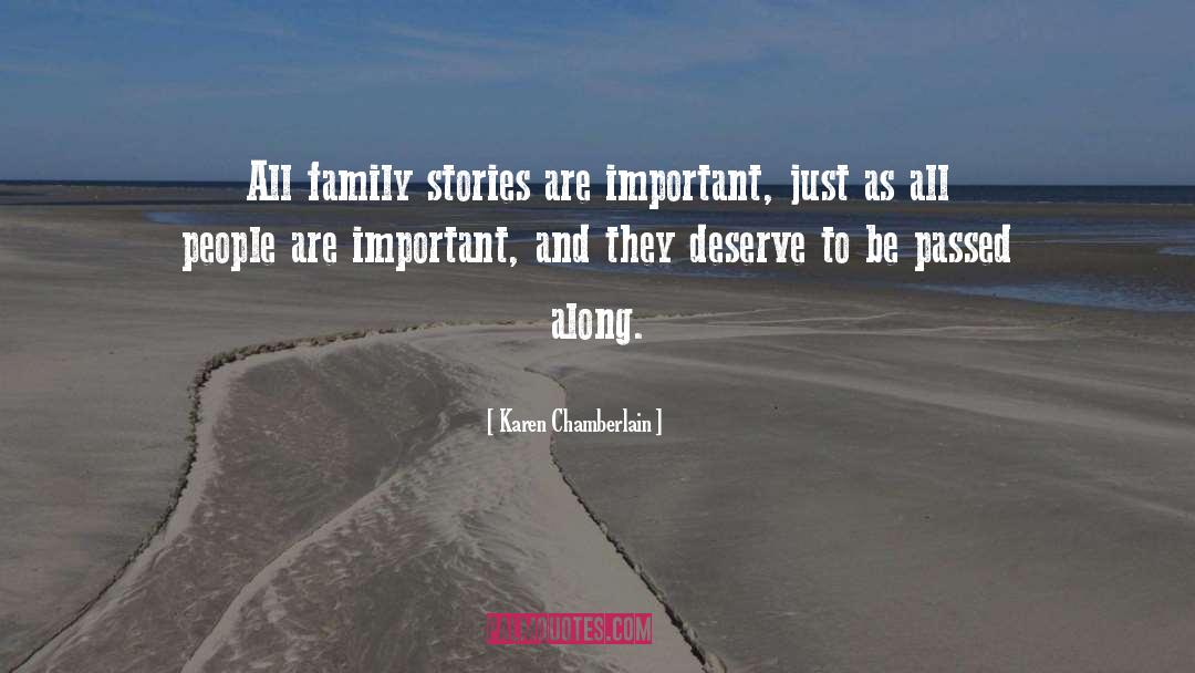 Karen Chamberlain Quotes: All family stories are important,