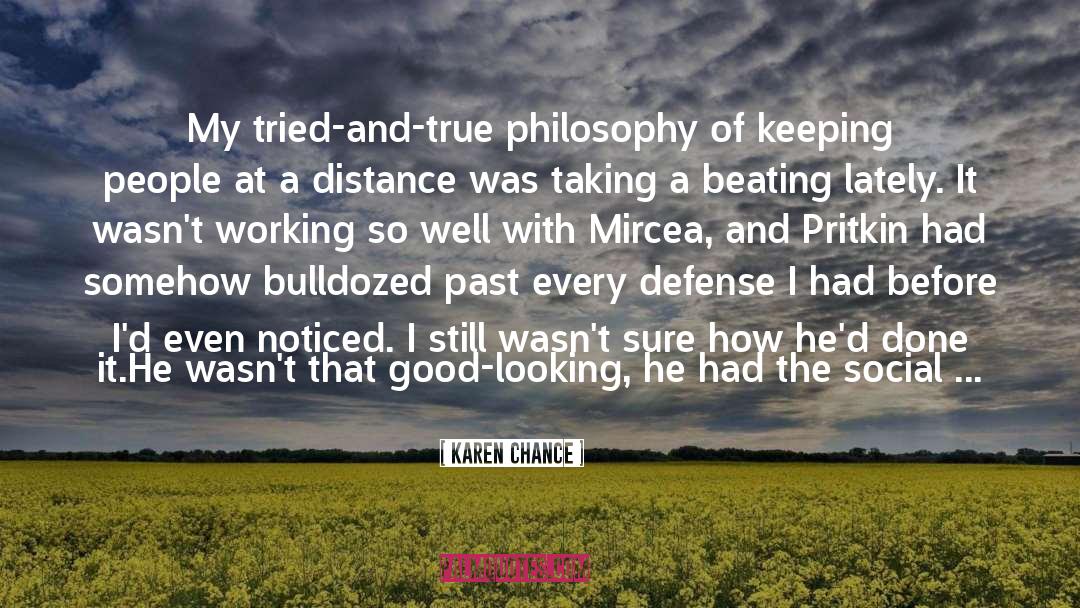 Karen Chance Quotes: My tried-and-true philosophy of keeping