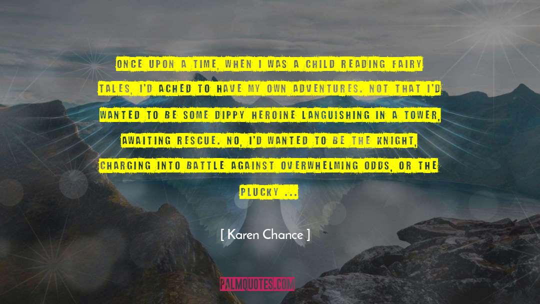 Karen Chance Quotes: Once upon a time, when