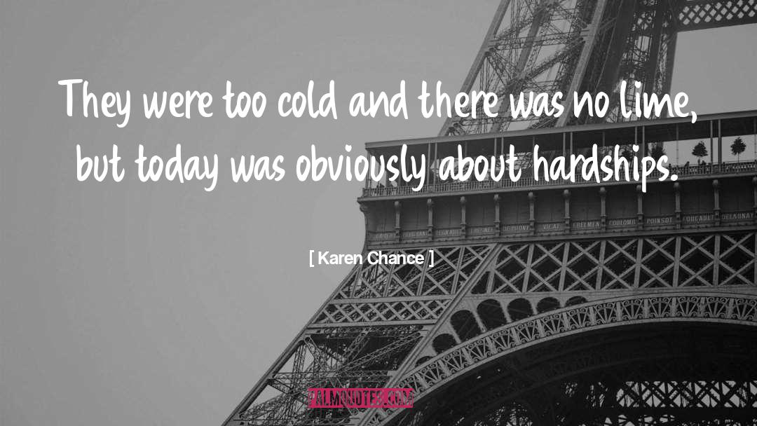 Karen Chance Quotes: They were too cold and
