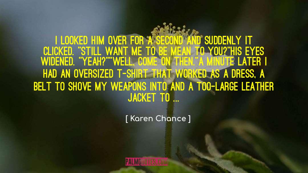 Karen Chance Quotes: I looked him over for