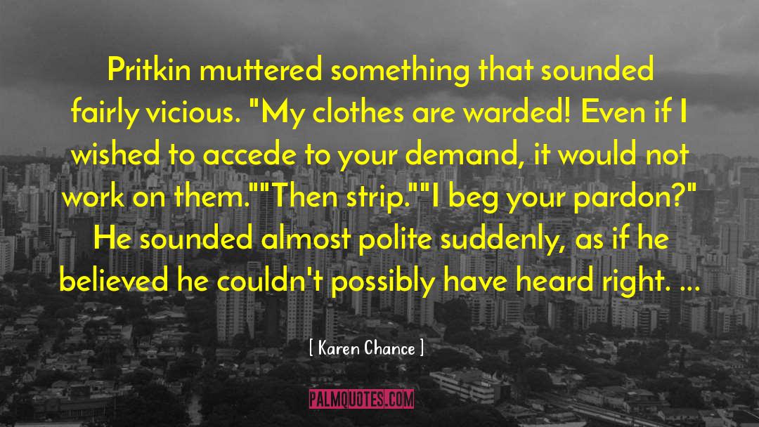 Karen Chance Quotes: Pritkin muttered something that sounded