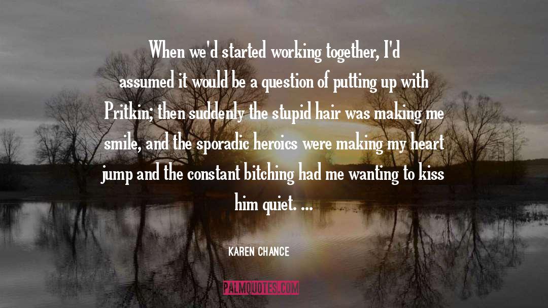 Karen Chance Quotes: When we'd started working together,