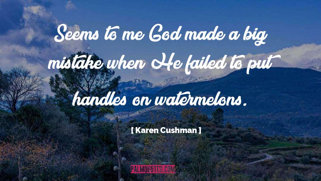 Karen Cushman Quotes: Seems to me God made