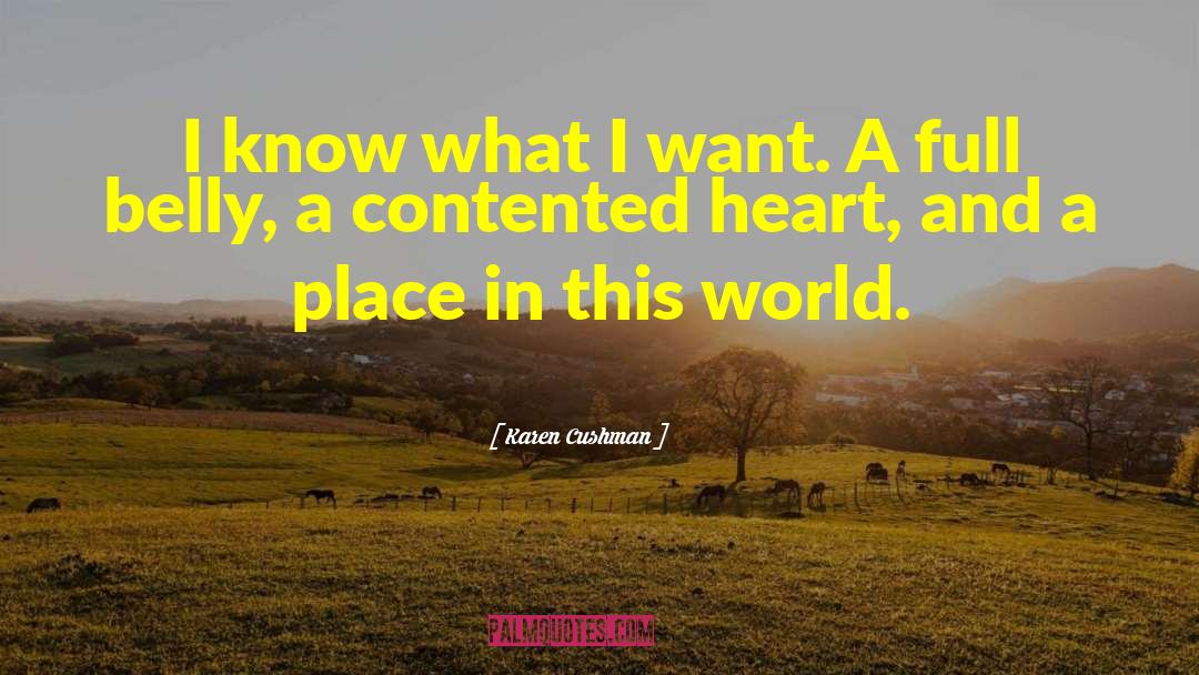 Karen Cushman Quotes: I know what I want.