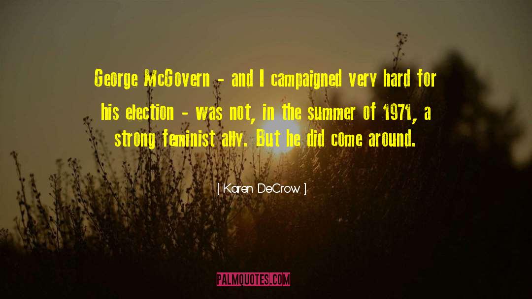 Karen DeCrow Quotes: George McGovern - and I