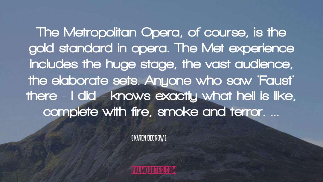 Karen DeCrow Quotes: The Metropolitan Opera, of course,