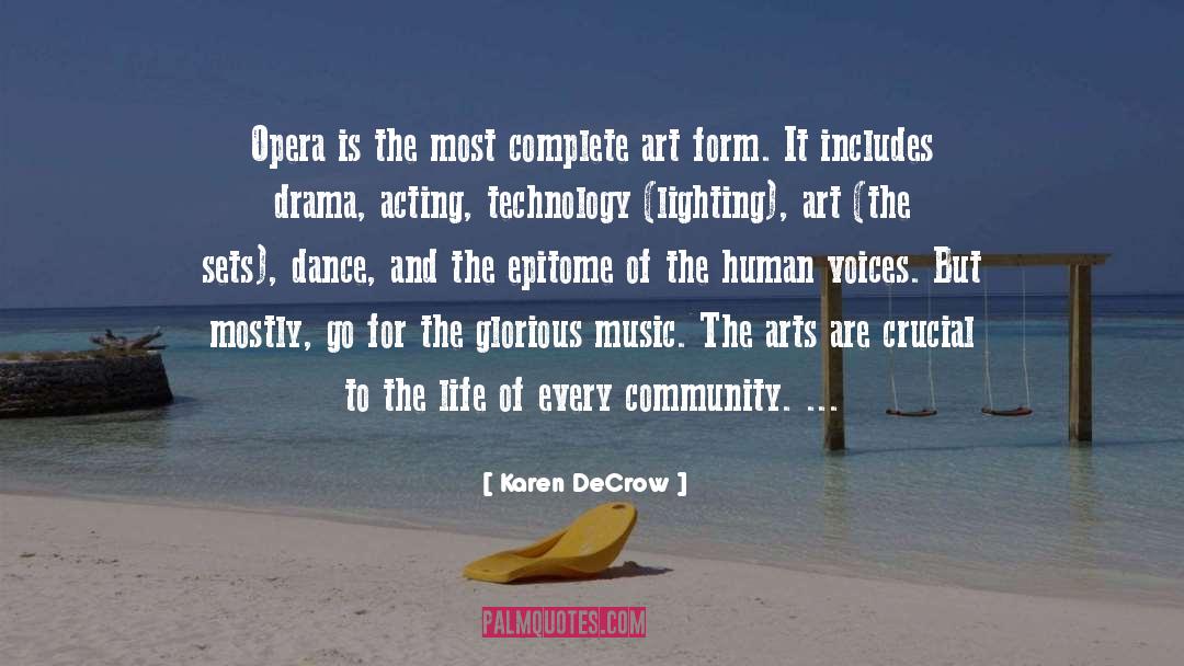 Karen DeCrow Quotes: Opera is the most complete