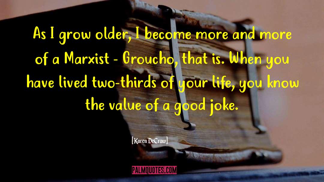 Karen DeCrow Quotes: As I grow older, I