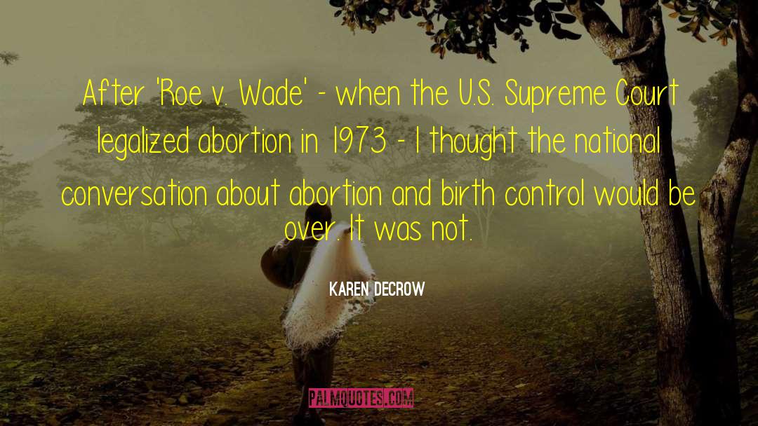 Karen DeCrow Quotes: After 'Roe v. Wade' -