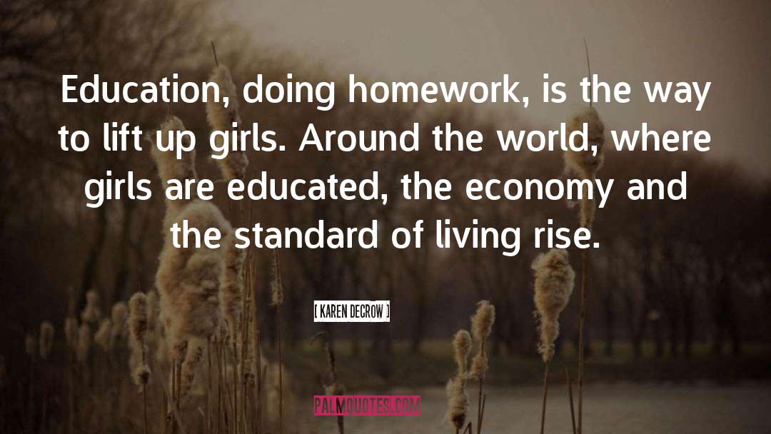 Karen DeCrow Quotes: Education, doing homework, is the