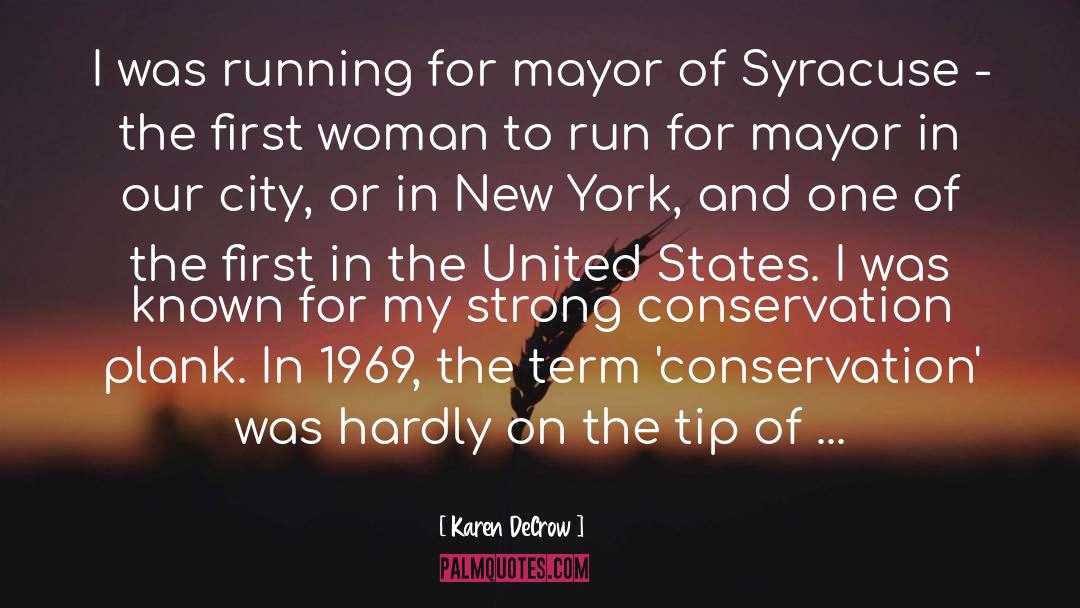 Karen DeCrow Quotes: I was running for mayor