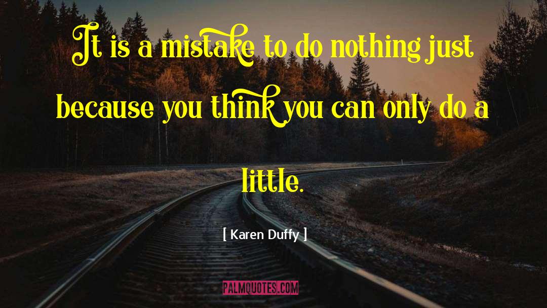 Karen Duffy Quotes: It is a mistake to