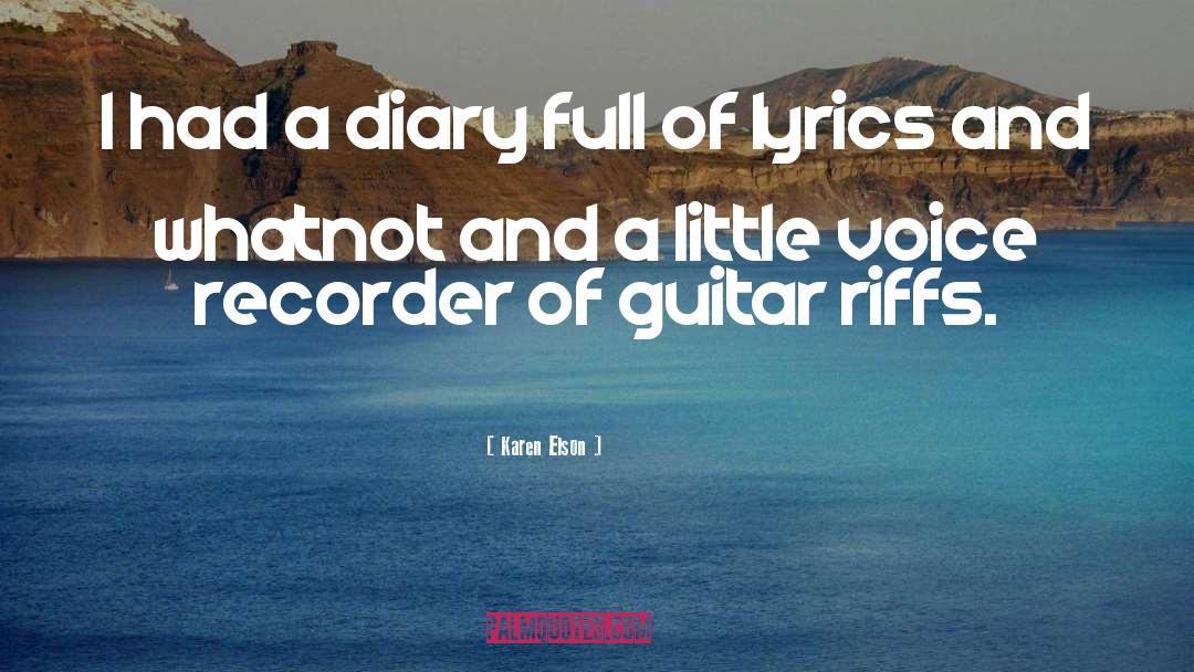 Karen Elson Quotes: I had a diary full