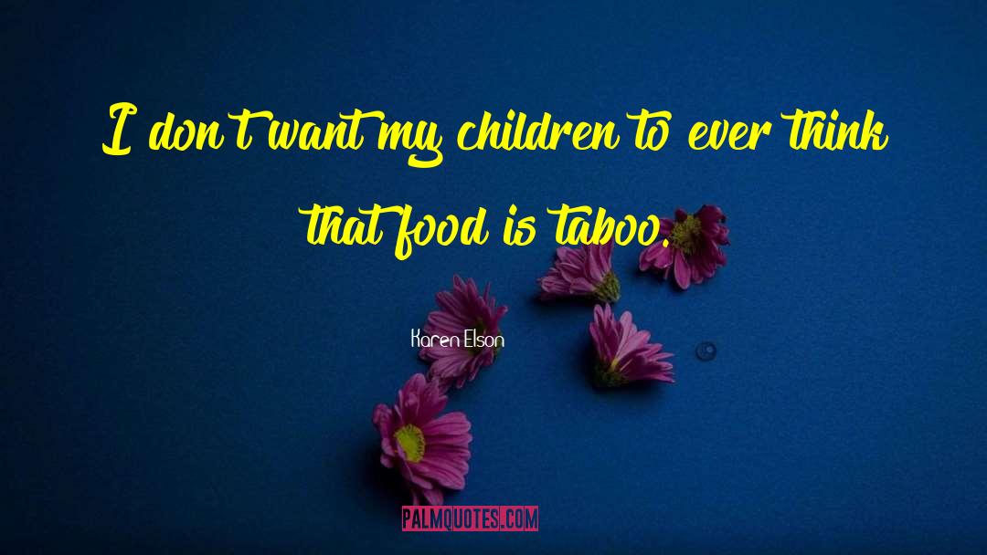 Karen Elson Quotes: I don't want my children