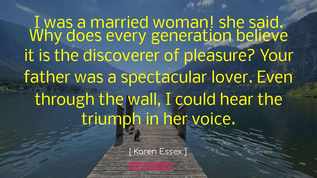 Karen Essex Quotes: I was a married woman!