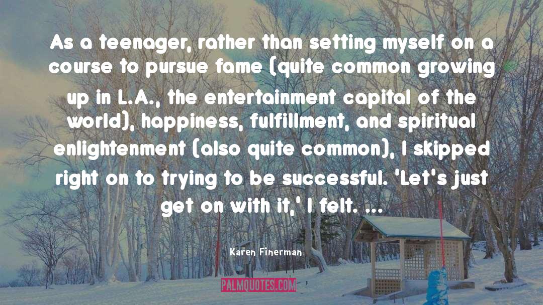 Karen Finerman Quotes: As a teenager, rather than