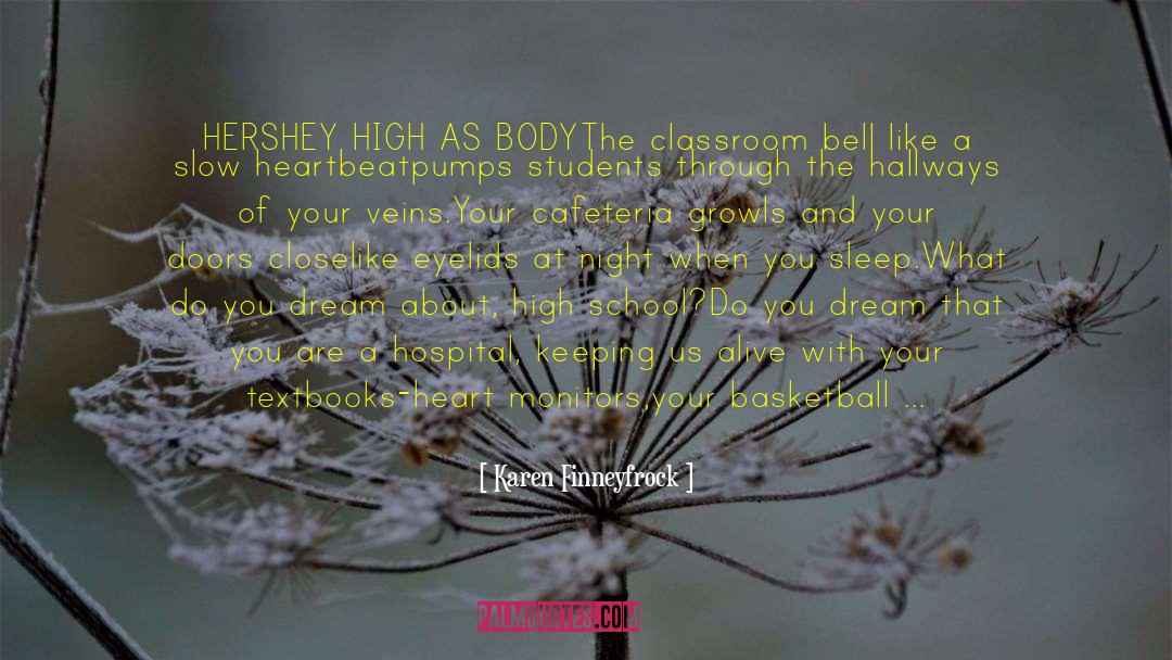 Karen Finneyfrock Quotes: HERSHEY HIGH AS BODY<br /><br