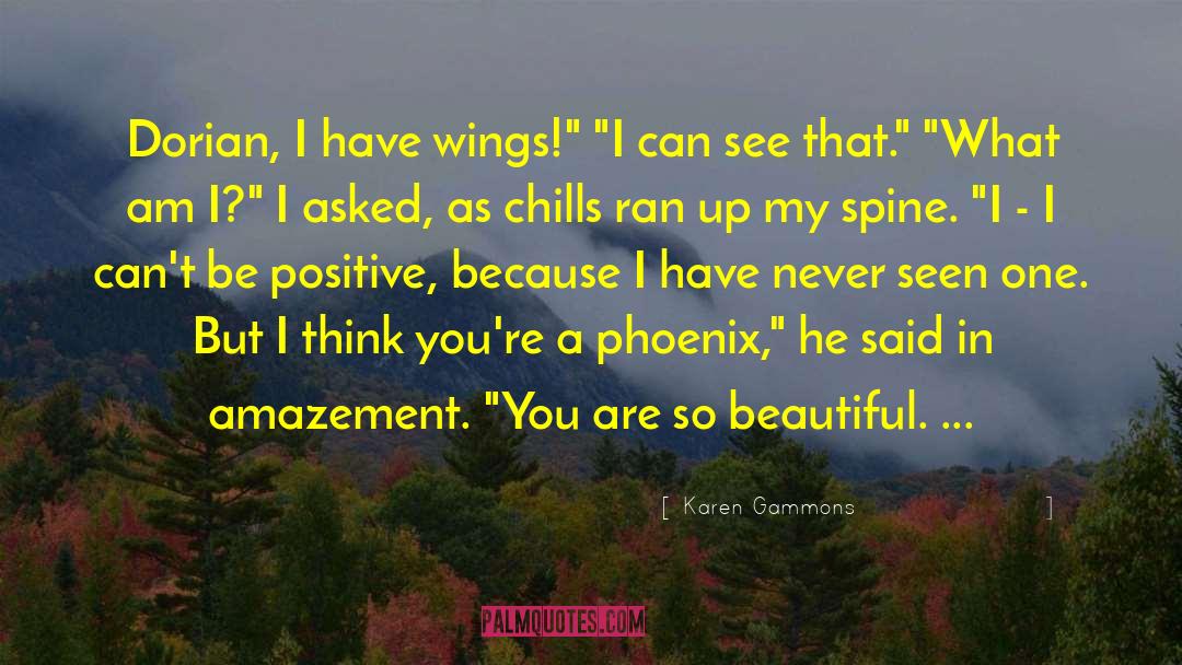 Karen Gammons Quotes: Dorian, I have wings!