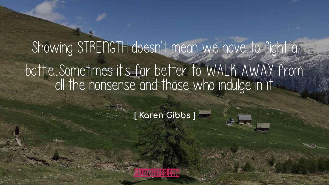 Karen Gibbs Quotes: Showing STRENGTH doesn't mean we