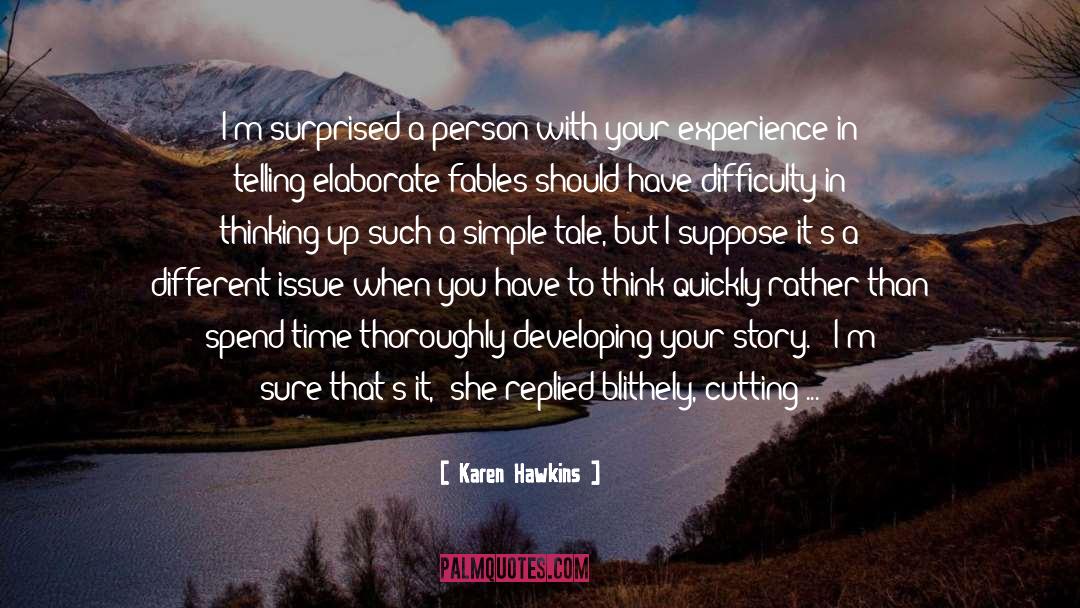 Karen Hawkins Quotes: I'm surprised a person with