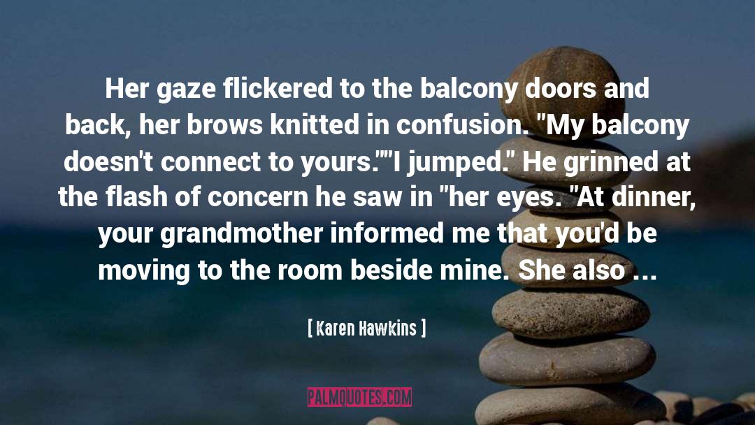 Karen Hawkins Quotes: Her gaze flickered to the