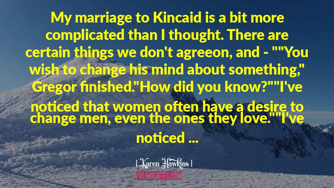 Karen Hawkins Quotes: My marriage to Kincaid is