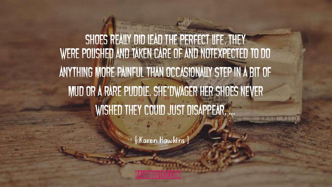 Karen Hawkins Quotes: Shoes really did lead the