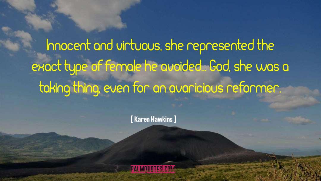 Karen Hawkins Quotes: Innocent and virtuous, she represented