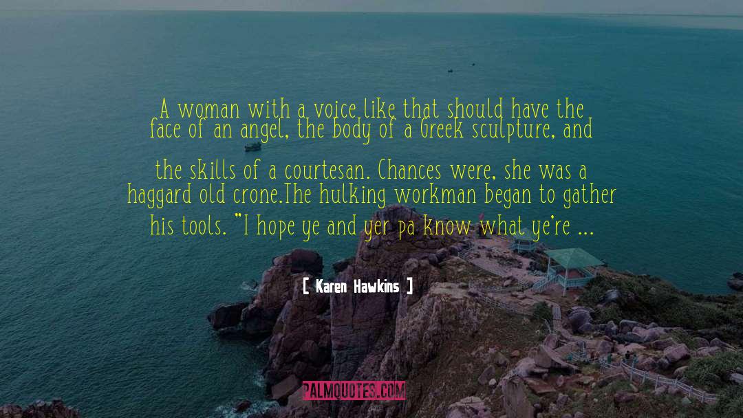 Karen Hawkins Quotes: A woman with a voice