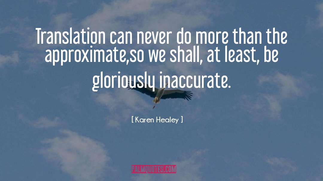 Karen Healey Quotes: Translation can never do more