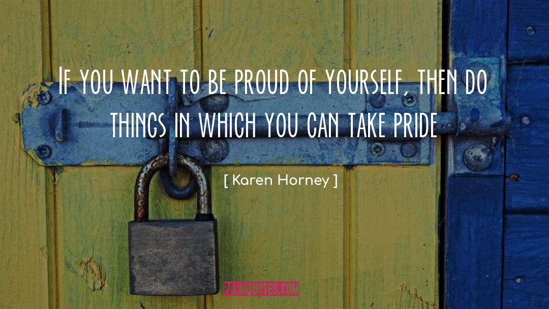 Karen Horney Quotes: If you want to be