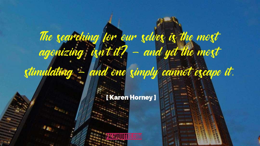 Karen Horney Quotes: The searching for our selves