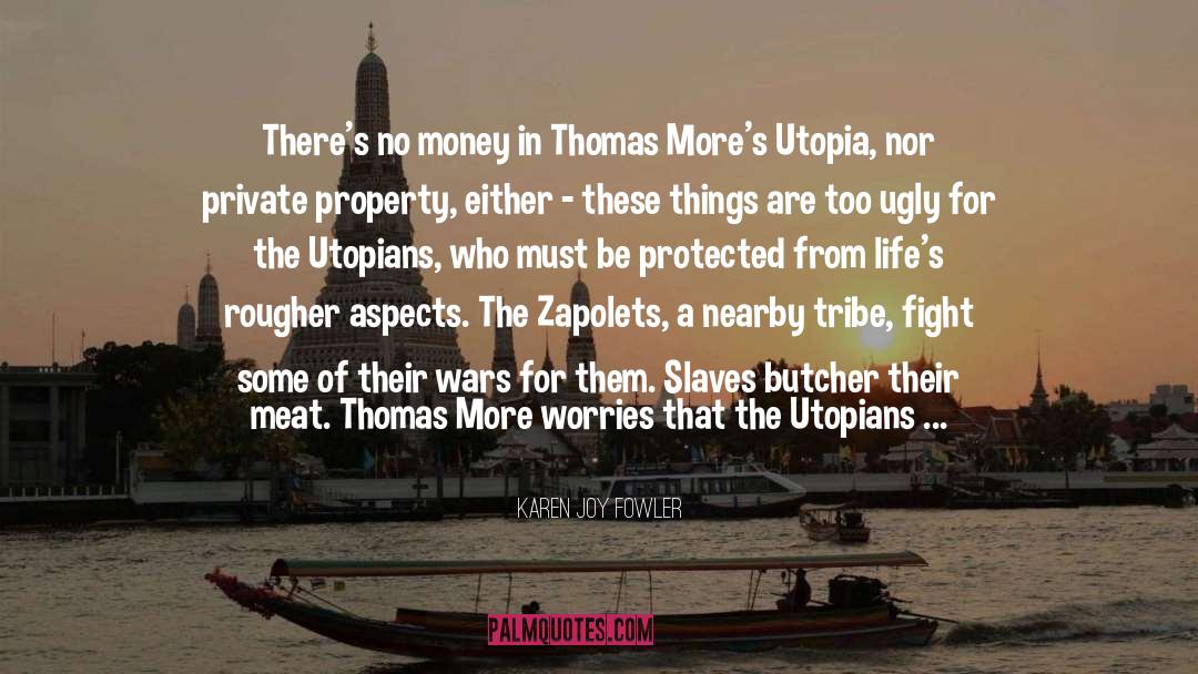 Karen Joy Fowler Quotes: There's no money in Thomas