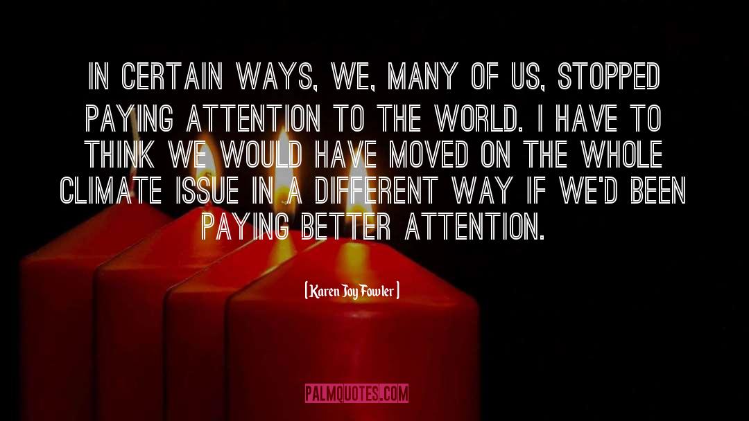 Karen Joy Fowler Quotes: In certain ways, we, many