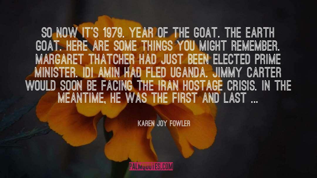 Karen Joy Fowler Quotes: SO NOW IT'S 1979. Year