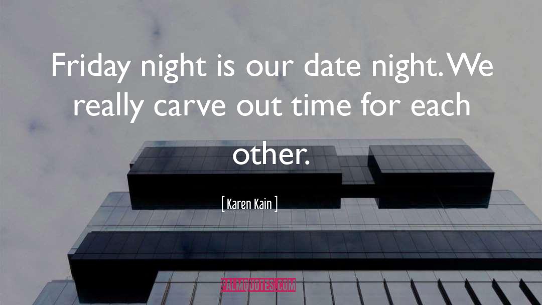Karen Kain Quotes: Friday night is our date