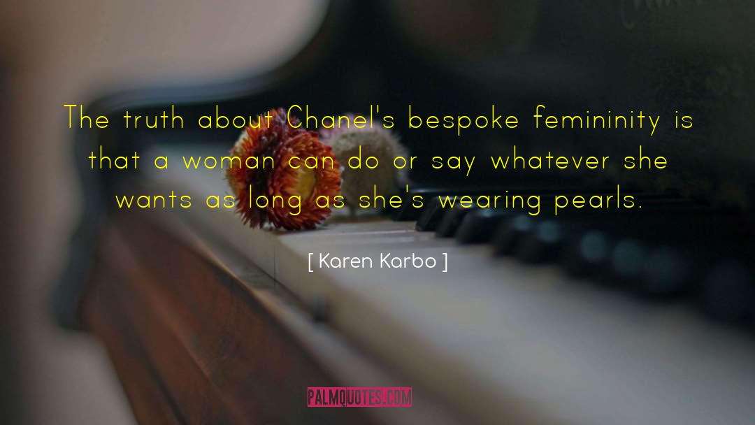 Karen Karbo Quotes: The truth about Chanel's bespoke