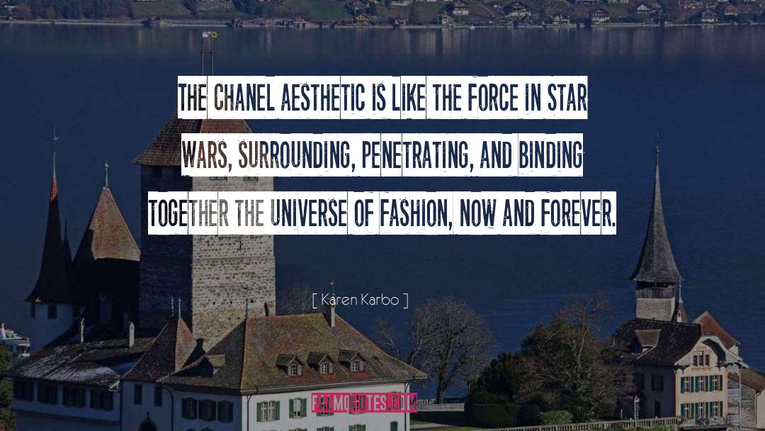 Karen Karbo Quotes: The Chanel aesthetic is like