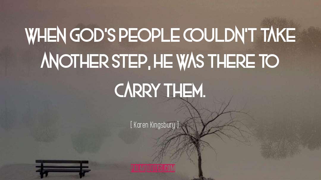 Karen Kingsbury Quotes: When God's people couldn't take