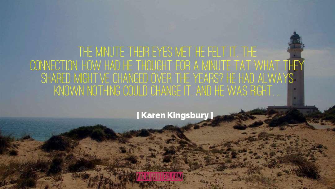 Karen Kingsbury Quotes: The minute their eyes met
