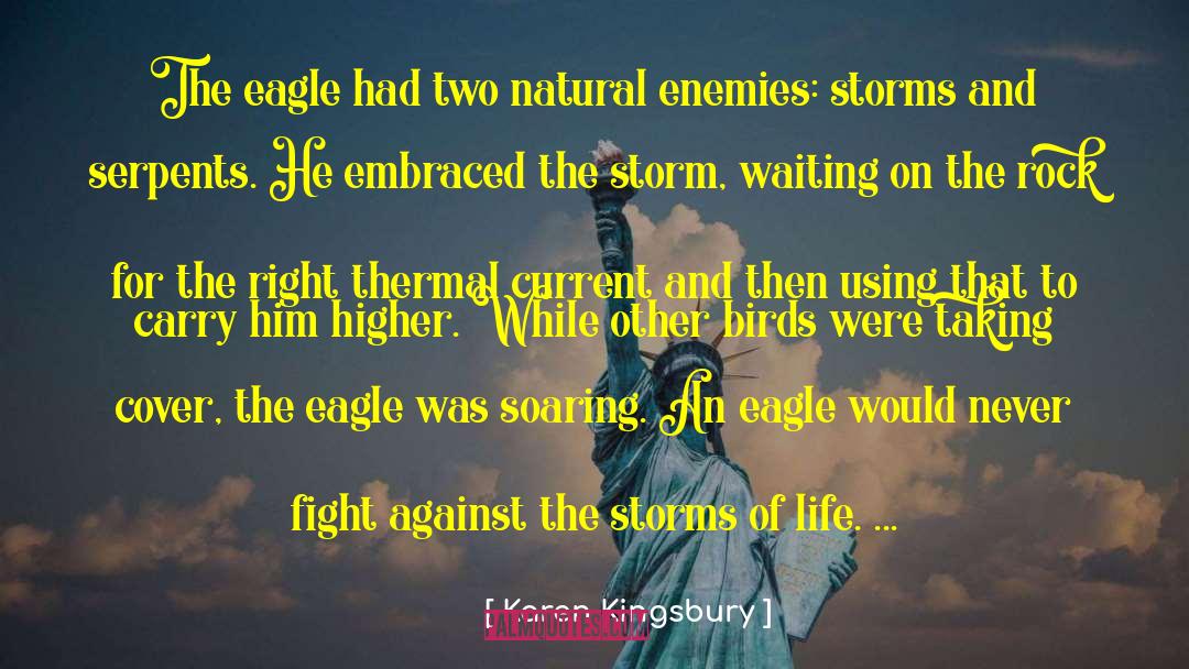 Karen Kingsbury Quotes: The eagle had two natural
