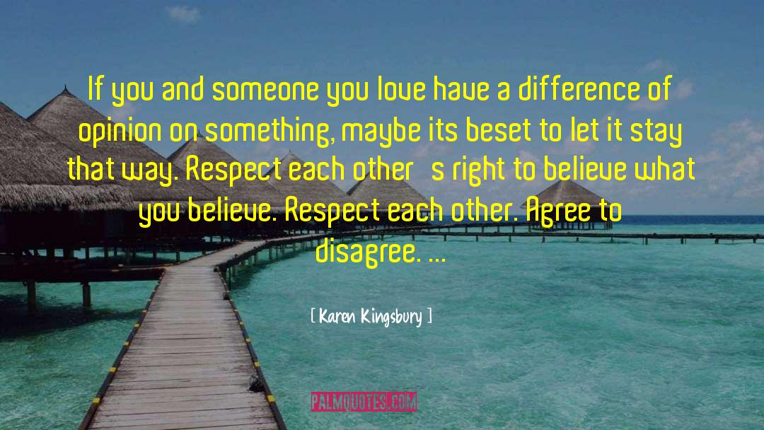Karen Kingsbury Quotes: If you and someone you