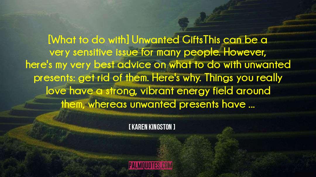 Karen Kingston Quotes: [What to do with] Unwanted